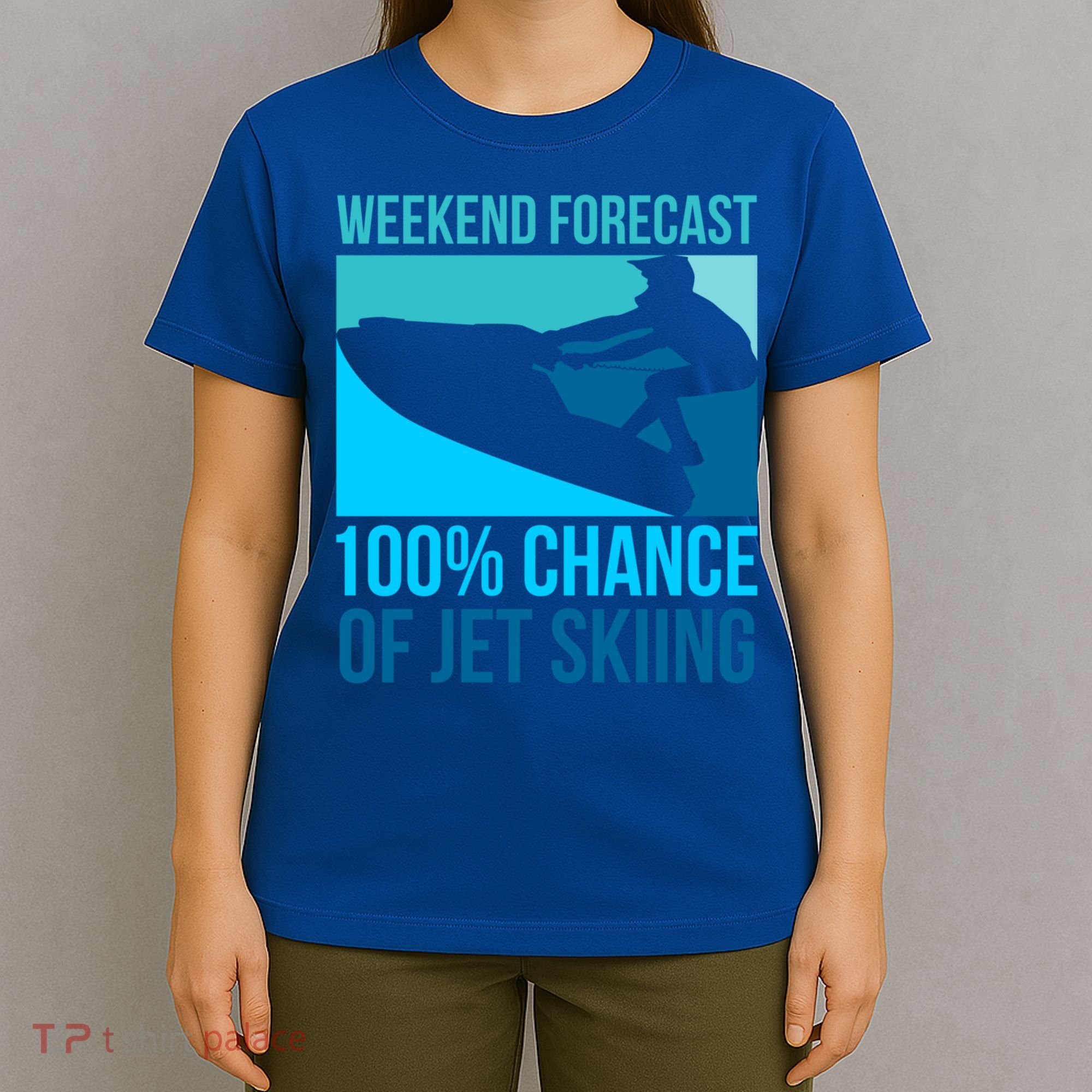 Weekend Forecast 100% Chance Of Jet Skiing Jet Ski Lovers Gift T-Shirt