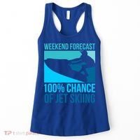 Weekend Forecast 100% Chance Of Jet Skiing Jet Ski Lovers Gift Women's Tank Top thumb 0