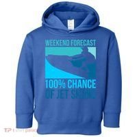 Weekend Forecast 100% Chance Of Jet Skiing Jet Ski Lovers Gift Toddler Hoodie thumb 0