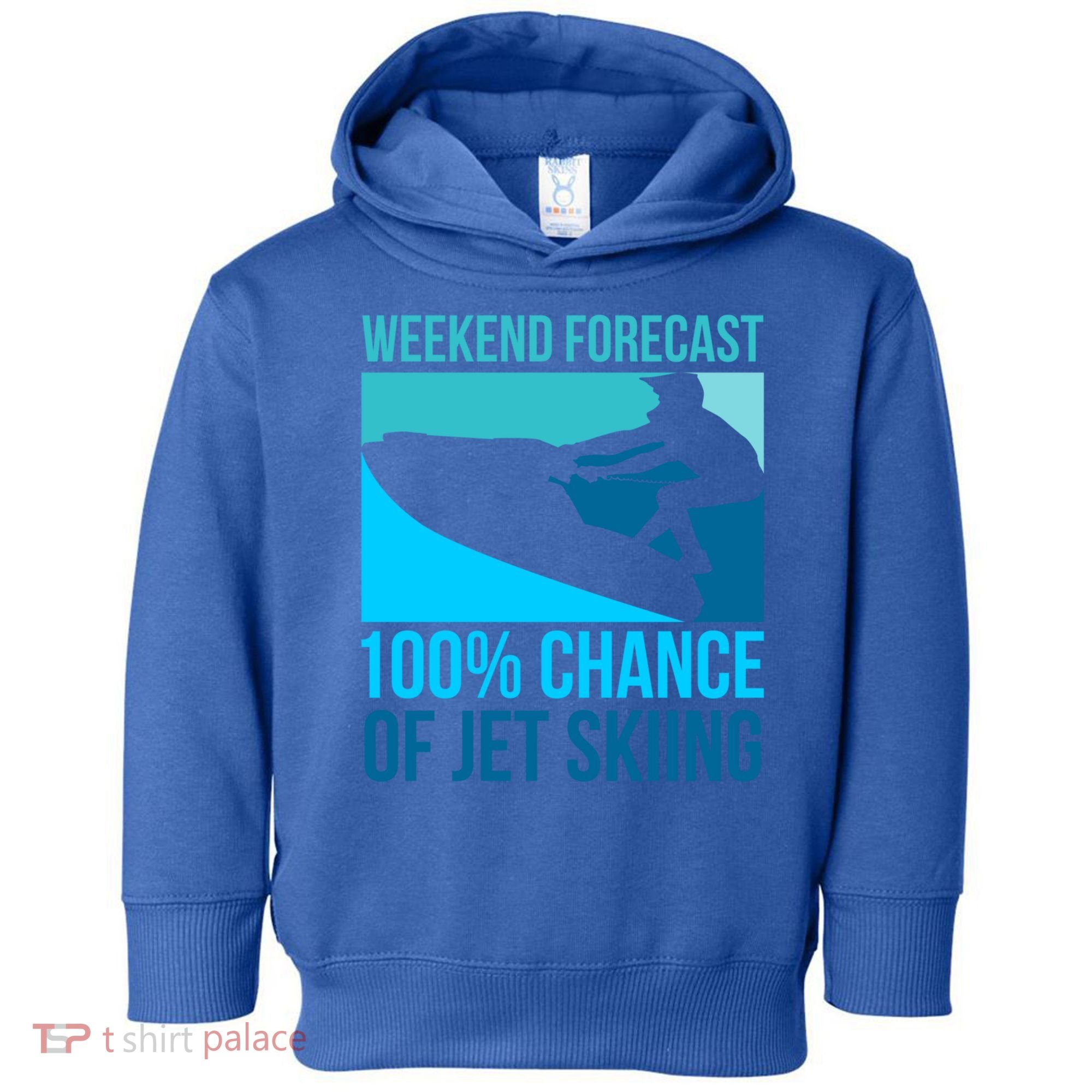 Weekend Forecast 100% Chance Of Jet Skiing Jet Ski Lovers Gift Toddler Hoodie