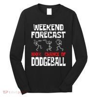 Weekend Forecast 100% Chance Of Dodgeball Dodgeball Player Long Sleeve Shirt thumb 0