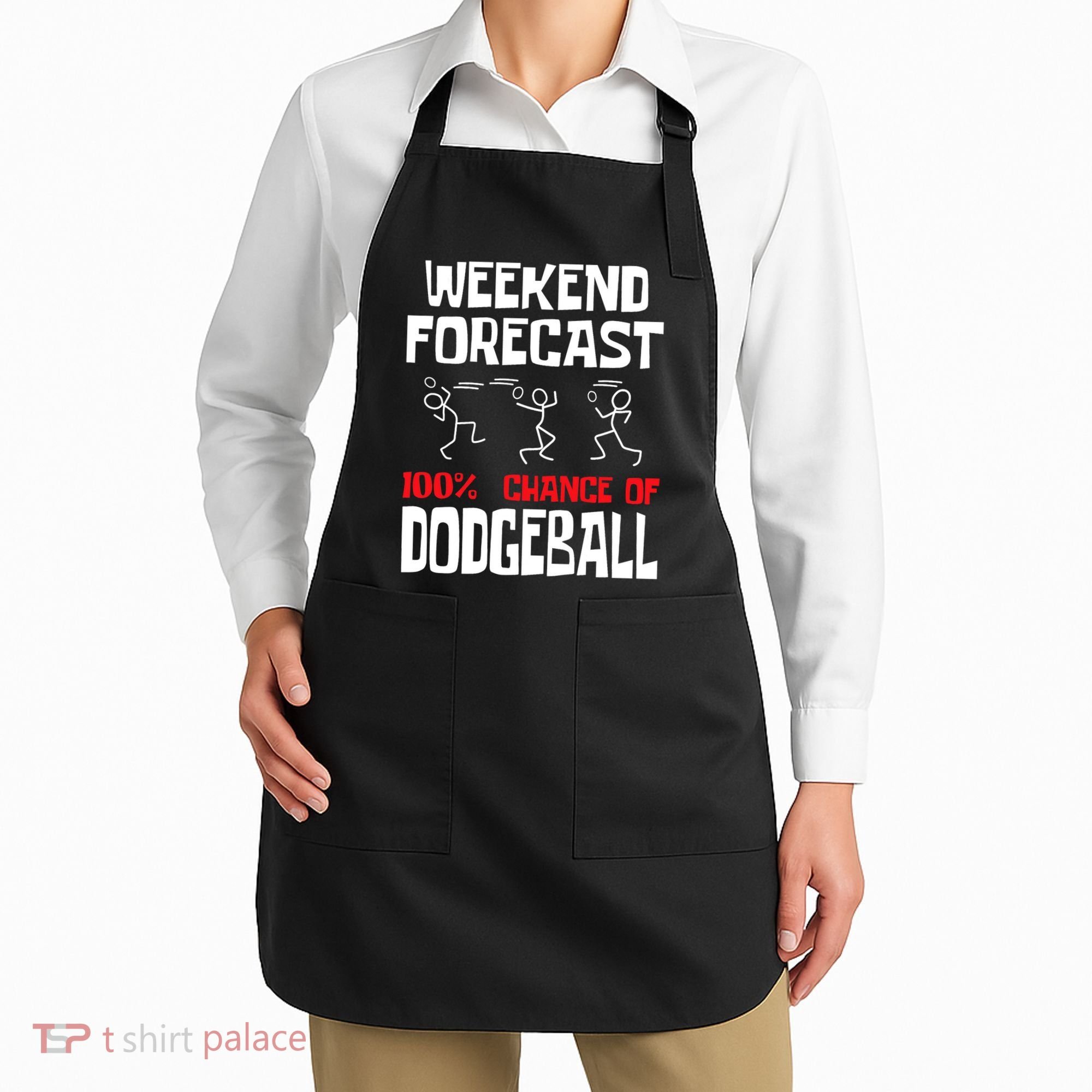 Weekend Forecast 100% Chance Of Dodgeball Dodgeball Player Apron