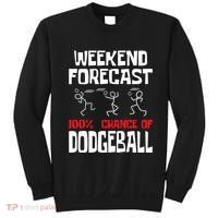 Weekend Forecast 100% Chance Of Dodgeball Dodgeball Player Sweatshirt thumb 0