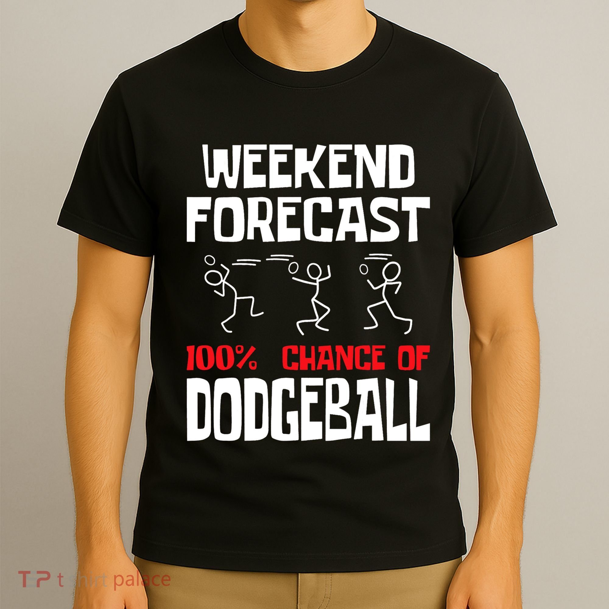 Weekend Forecast 100% Chance Of Dodgeball Dodgeball Player T-Shirt