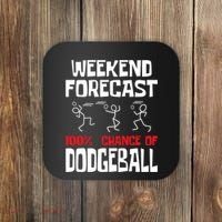 Weekend Forecast 100% Chance Of Dodgeball Dodgeball Player Coaster thumb 0