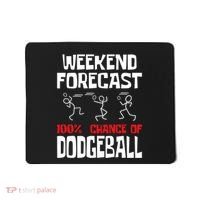 Weekend Forecast 100% Chance Of Dodgeball Dodgeball Player Mousepad thumb 0