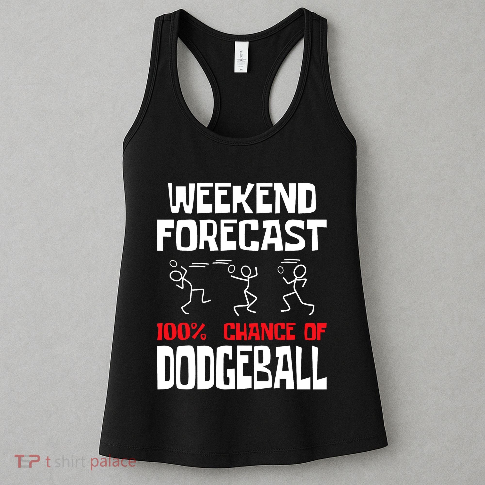Weekend Forecast 100% Chance Of Dodgeball Dodgeball Player Women's Tank Top