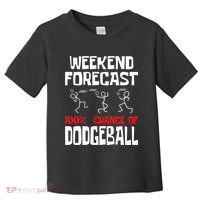 Weekend Forecast 100% Chance Of Dodgeball Dodgeball Player Toddler T-Shirt thumb 0