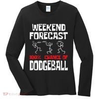 Weekend Forecast 100% Chance Of Dodgeball Dodgeball Player Women's Long Sleeve Shirt thumb 0
