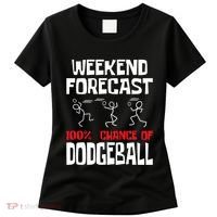 Weekend Forecast 100% Chance Of Dodgeball Dodgeball Player Women's T-Shirt thumb 0