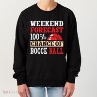Weekend Forecast 100% Chance Of Bocce Ball Meaningful Gift Women's Sweatshirt thumb 0