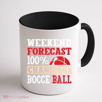 Weekend Forecast 100% Chance Of Bocce Ball Meaningful Gift Coffee Mug back