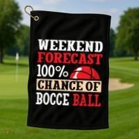 Weekend Forecast 100% Chance Of Bocce Ball Meaningful Gift Golf Towel thumb 1