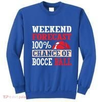 Weekend Forecast 100% Chance Of Bocce Ball Meaningful Gift Sweatshirt thumb 0