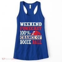 Weekend Forecast 100% Chance Of Bocce Ball Meaningful Gift Women's Tank Top thumb 0