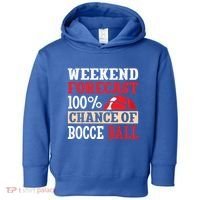 Weekend Forecast 100% Chance Of Bocce Ball Meaningful Gift Toddler Hoodie thumb 0