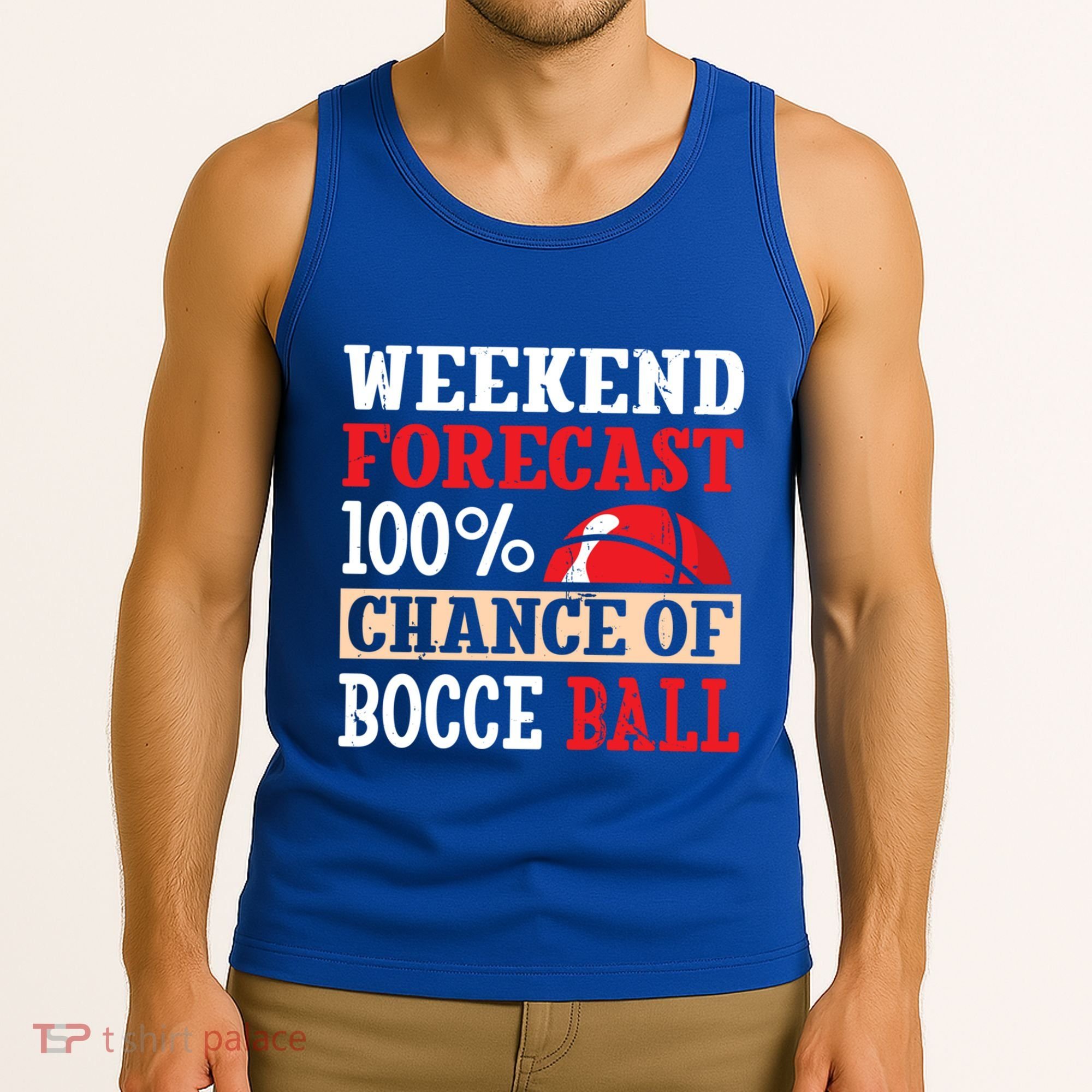 Weekend Forecast 100% Chance Of Bocce Ball Meaningful Gift Tank Top