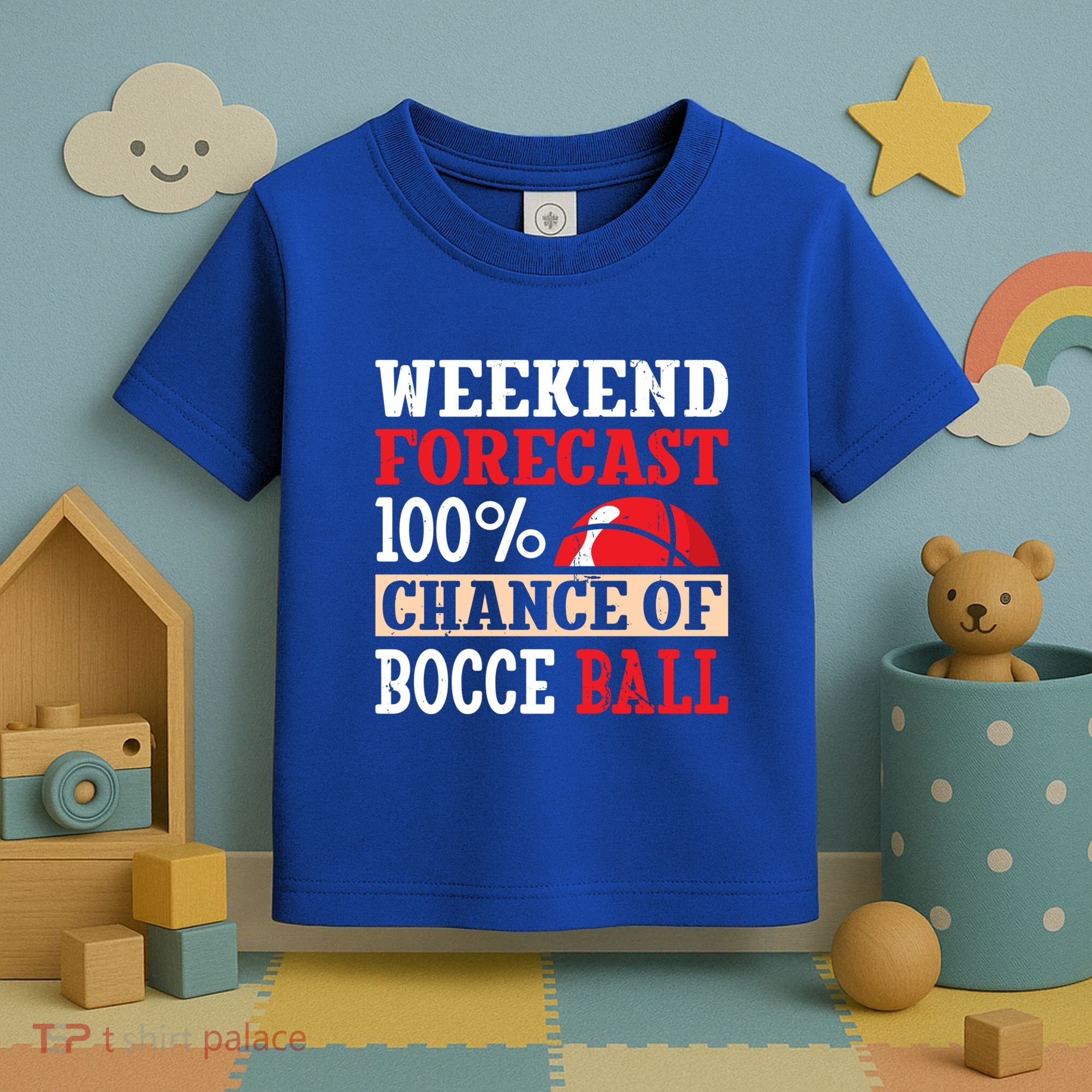 Weekend Forecast 100% Chance Of Bocce Ball Meaningful Gift Toddler T-Shirt