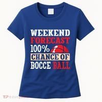 Weekend Forecast 100% Chance Of Bocce Ball Meaningful Gift Women's T-Shirt thumb 0