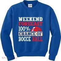 Weekend Forecast 100% Chance Of Bocce Ball Meaningful Gift Kids Sweatshirt thumb 0