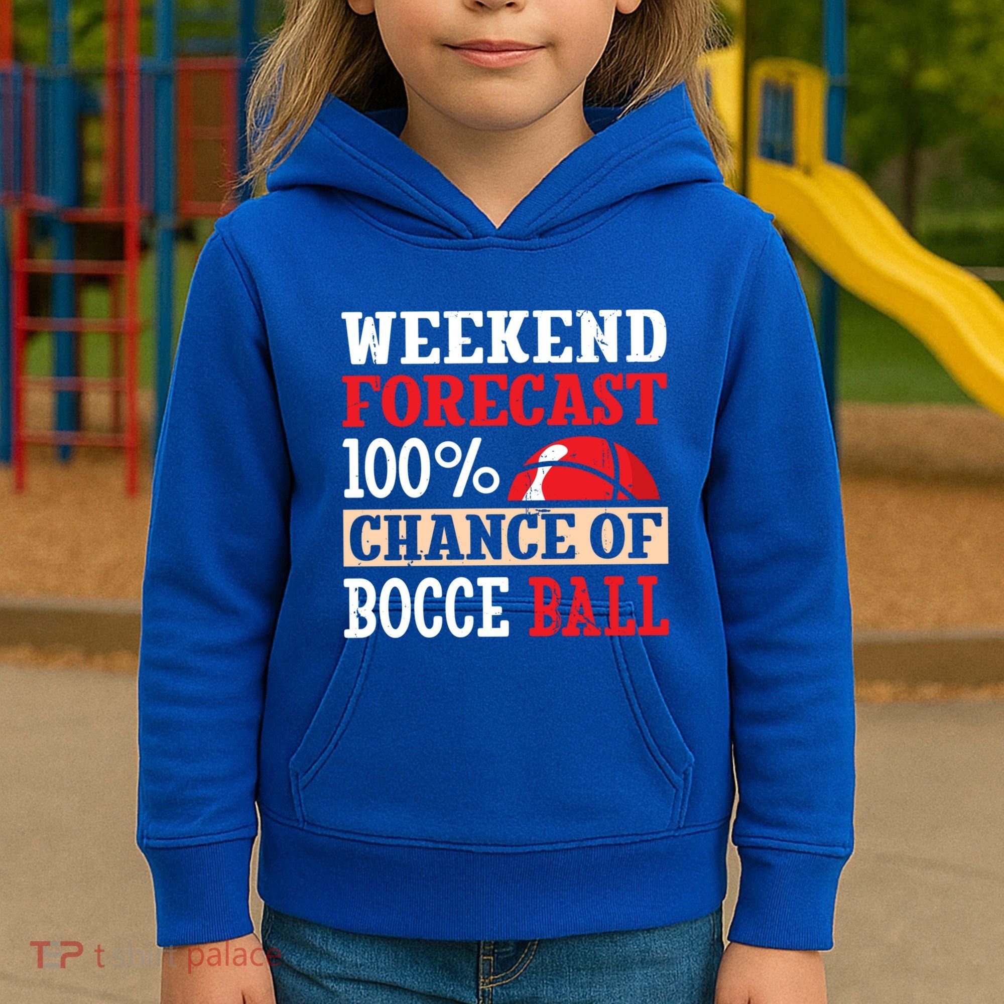 Weekend Forecast 100% Chance Of Bocce Ball Meaningful Gift Kids Hoodie
