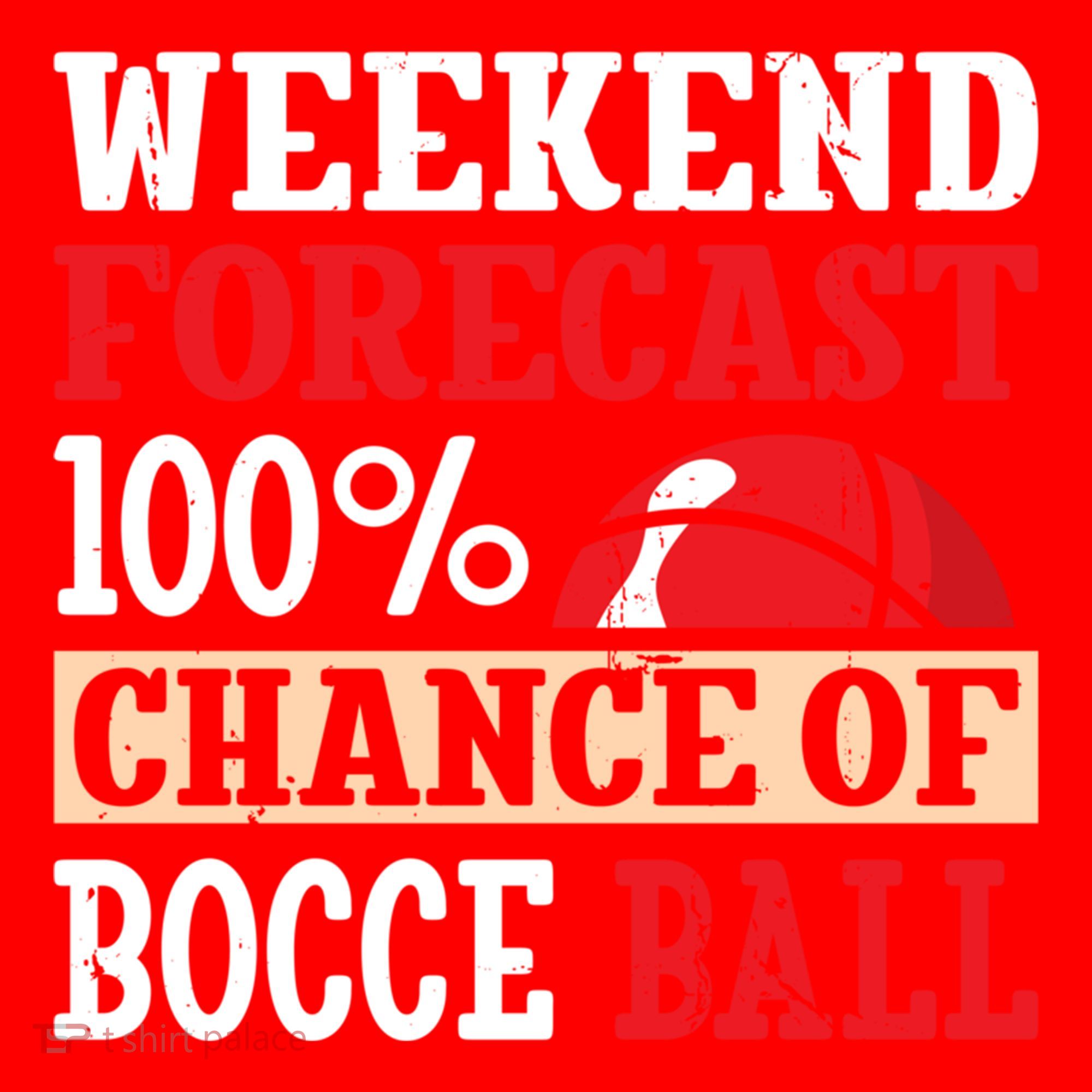 Weekend Forecast 100% Chance Of Bocce Ball Meaningful Gift Santa Hat