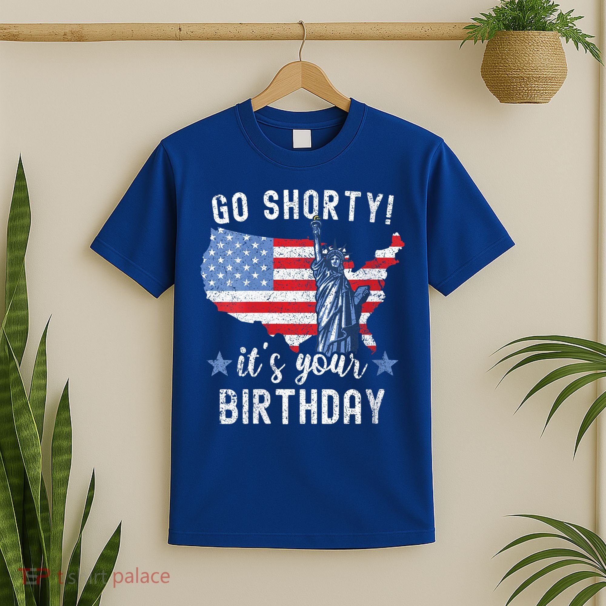 Womens Funny 4th Of July Patriotic Go Shorty It's Your Birthday T-Shirt