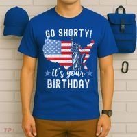 Womens Funny 4th Of July Patriotic Go Shorty It's Your Birthday T-Shirt thumb 6