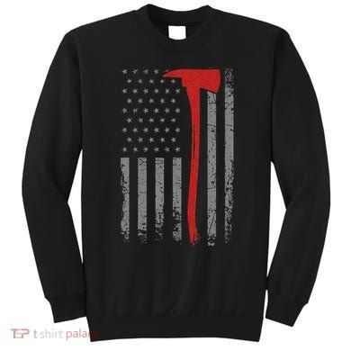 Wildland Firefighter Axe American Flag Thin Red Line Fireman Sweatshirt