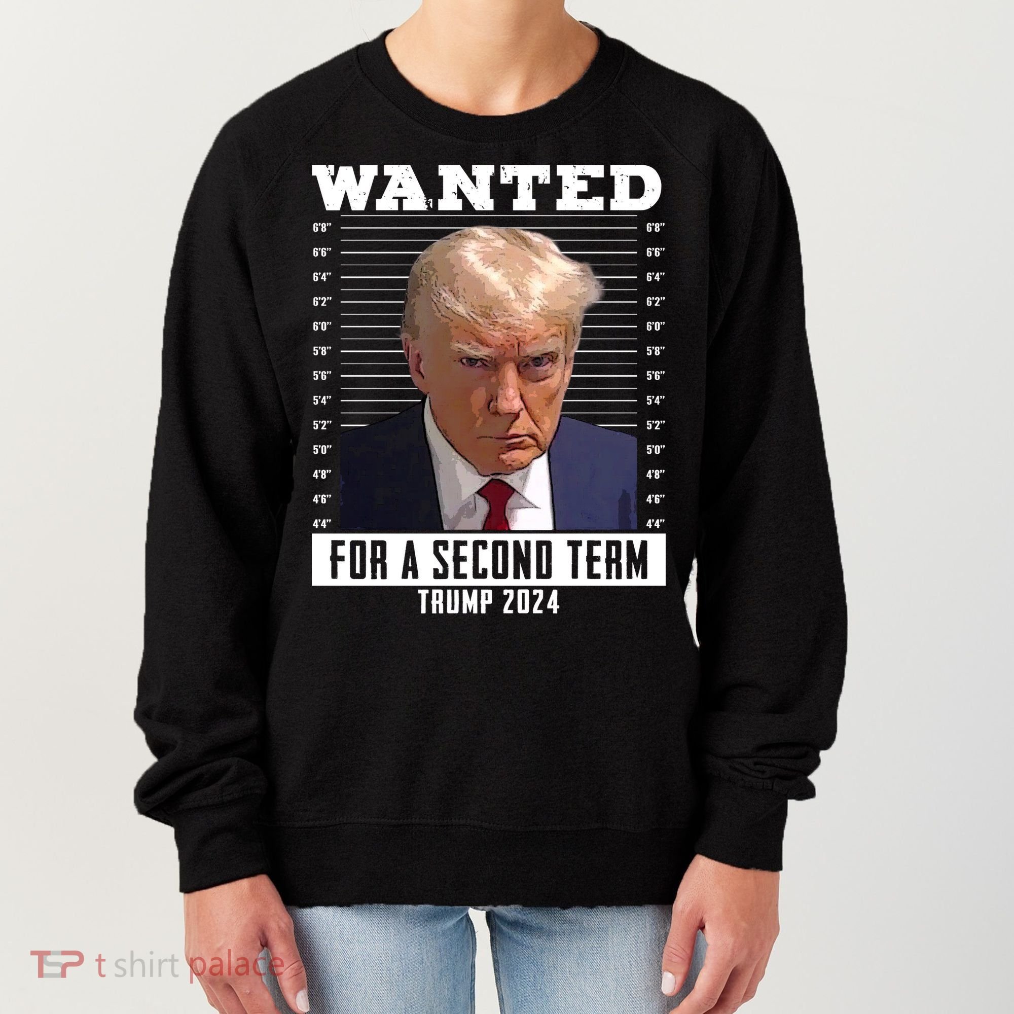 Wanted For A Second Term Trump 2024 Mugshot Women's Sweatshirt