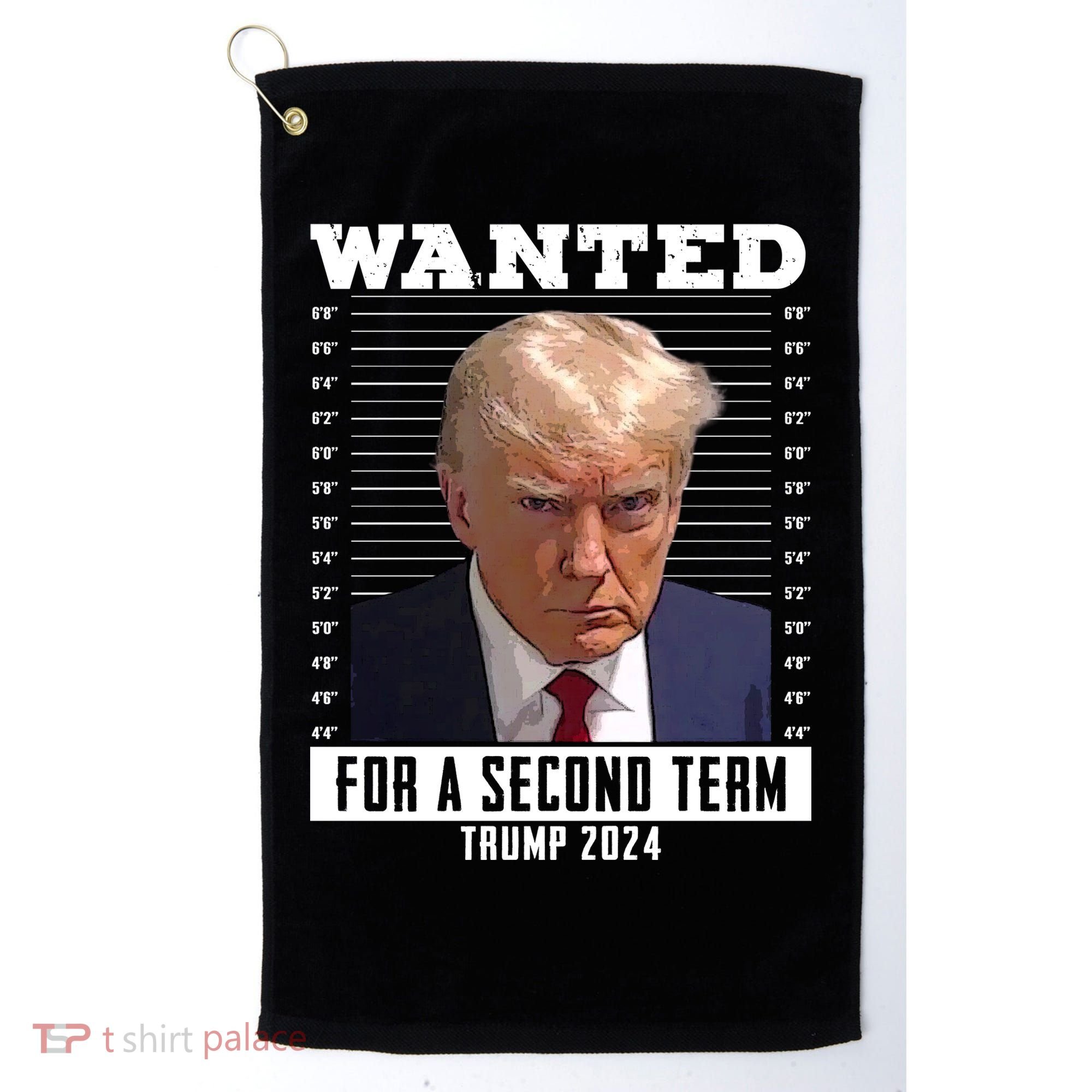 Wanted For A Second Term Trump 2024 Mugshot Golf Towel
