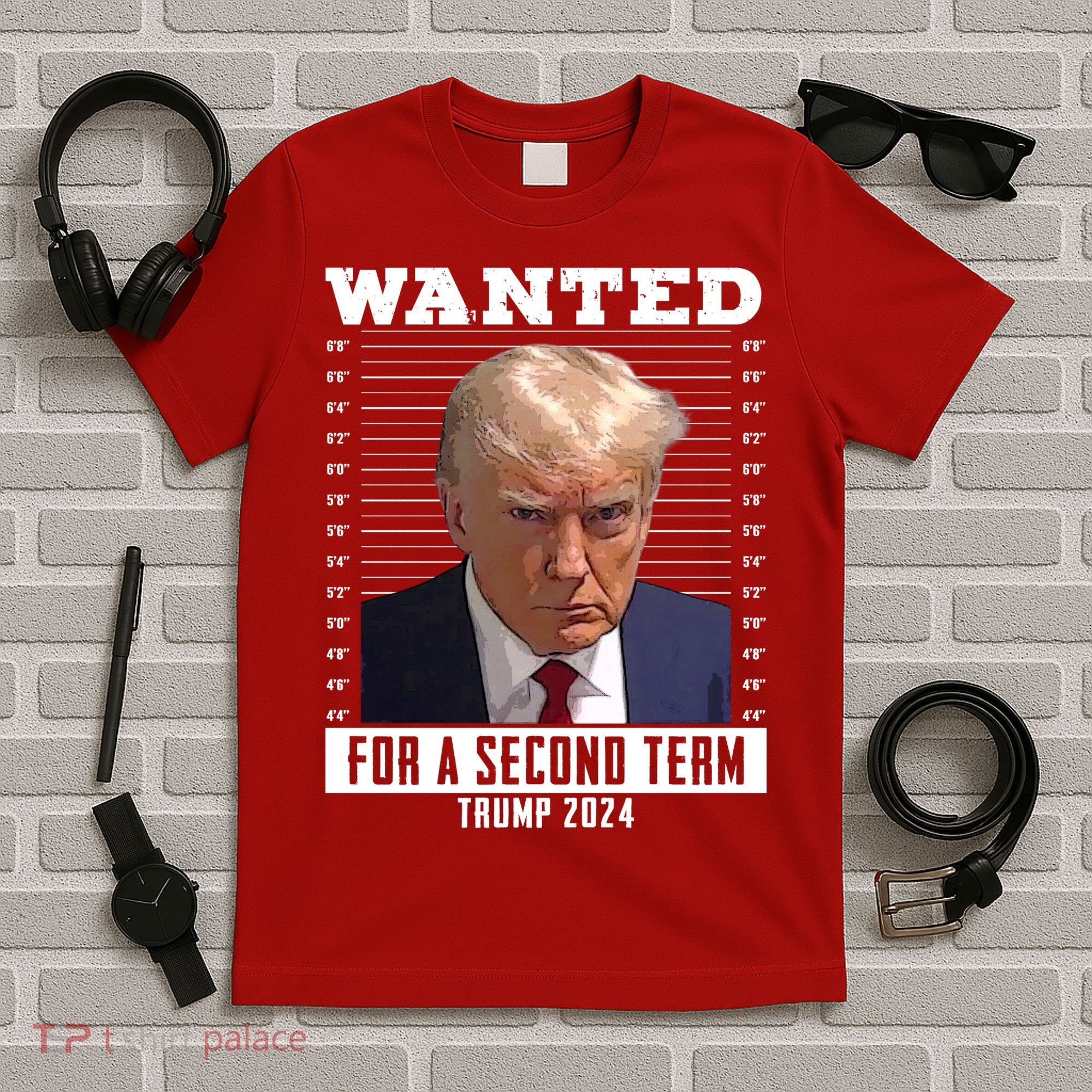 Wanted For A Second Term Trump 2024 Mugshot T-Shirt