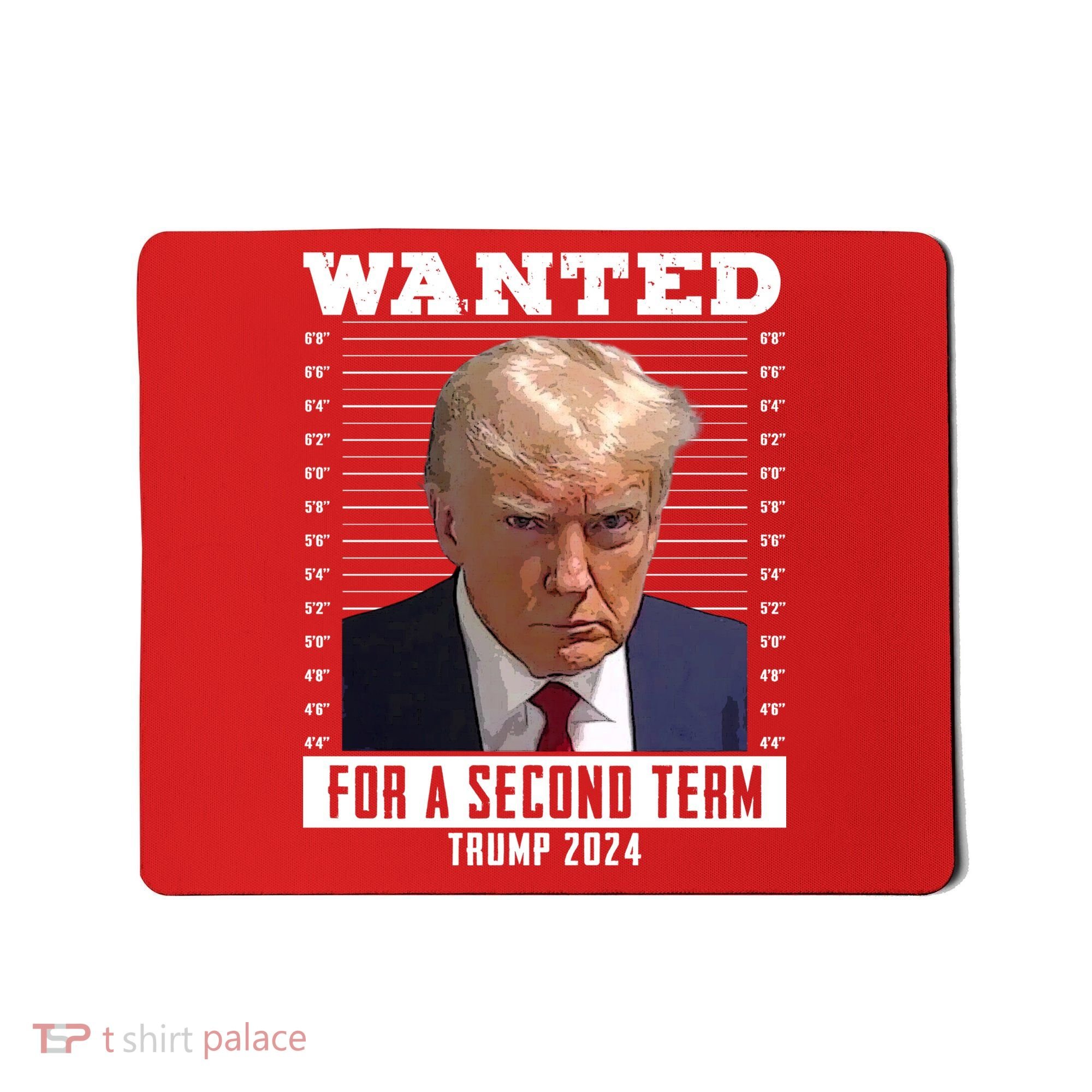 Wanted For A Second Term Trump 2024 Mugshot Mousepad