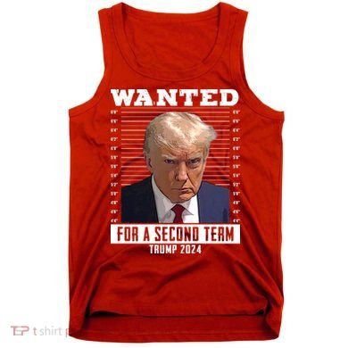 Wanted For A Second Term Trump 2024 Mugshot Tank Top