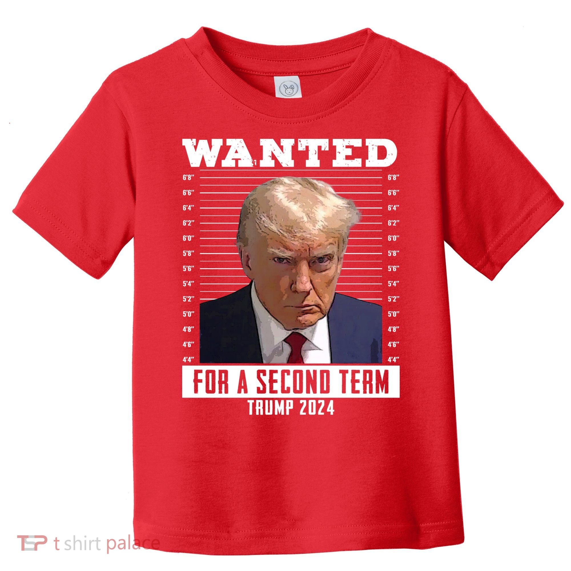 Wanted For A Second Term Trump 2024 Mugshot Toddler T-Shirt
