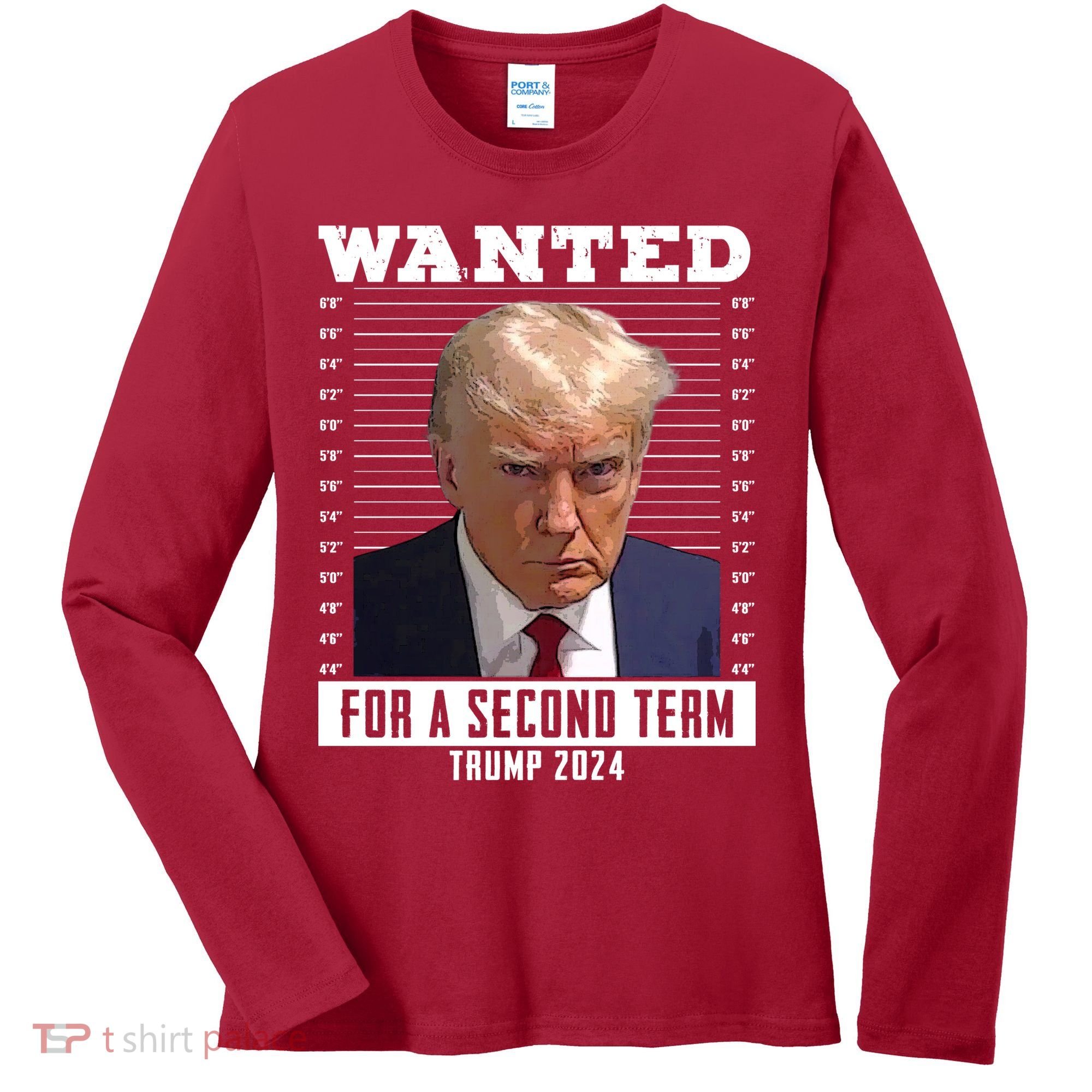 Wanted For A Second Term Trump 2024 Mugshot Women's Long Sleeve Shirt