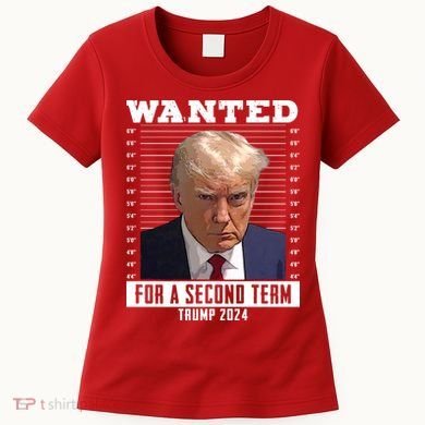 Wanted For A Second Term Trump 2024 Mugshot Women's T-Shirt