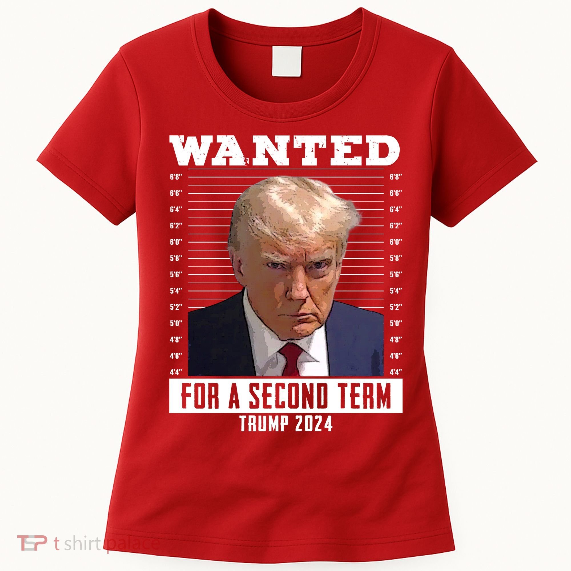 Wanted For A Second Term Trump 2024 Mugshot Women's T-Shirt