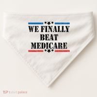 We Finally Beat Medicare Funny Political USA-Made Doggie Bandana thumb 0