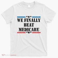 We Finally Beat Medicare Funny Political T-Shirt thumb 0