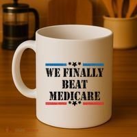 We Finally Beat Medicare Funny Political Coffee Mug thumb 4