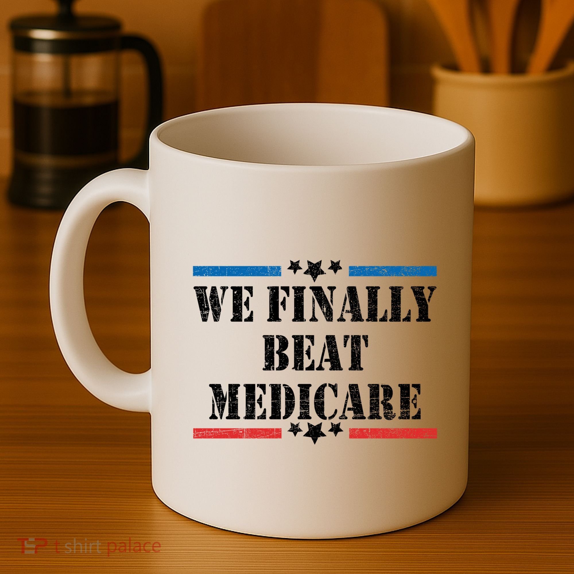 We Finally Beat Medicare Funny Political Coffee Mug