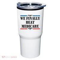 We Finally Beat Medicare Funny Political Tumbler thumb 0