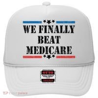We Finally Beat Medicare Funny Political Hat thumb 0