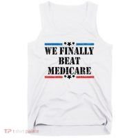 We Finally Beat Medicare Funny Political Tank Top thumb 0