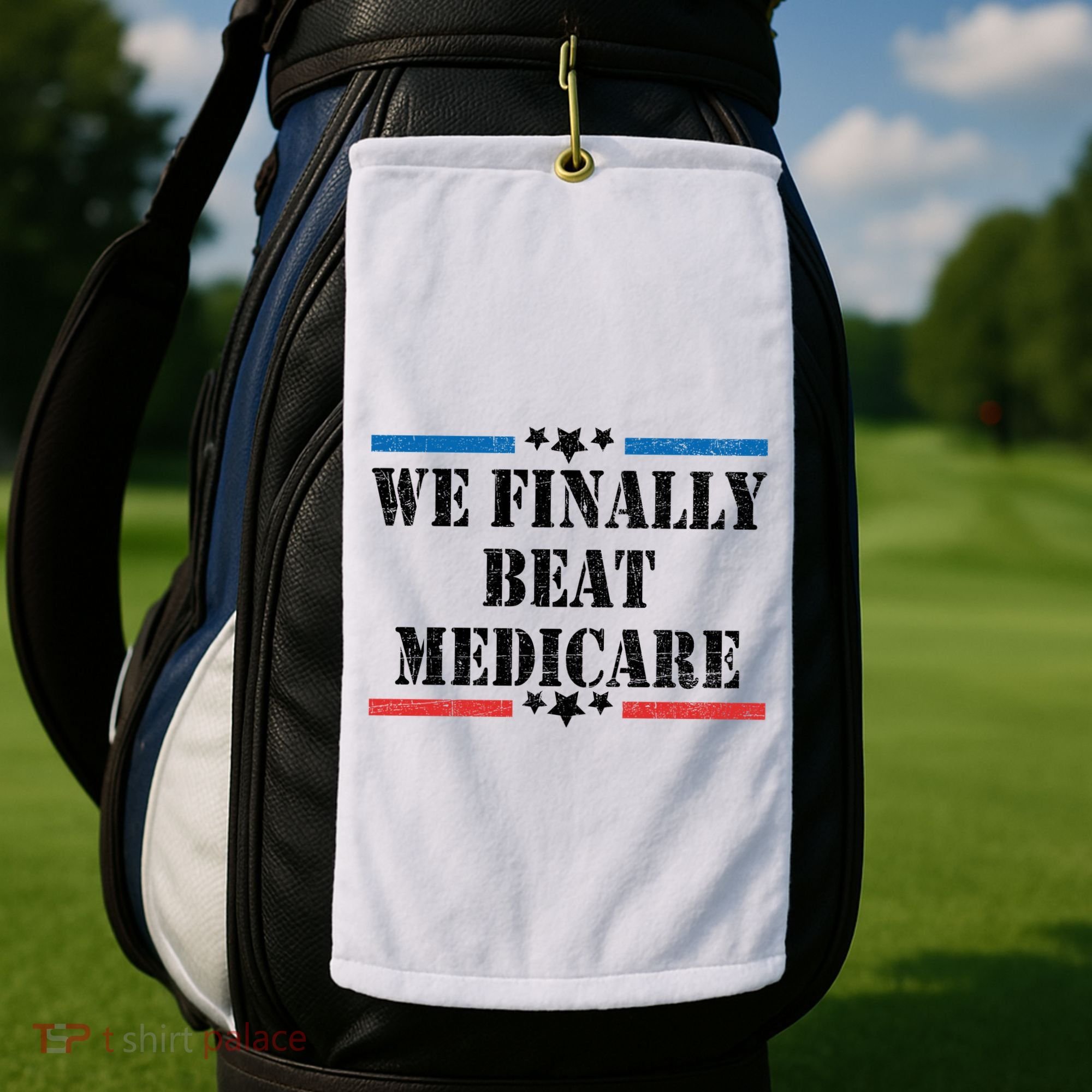 We Finally Beat Medicare Funny Political Golf Towel