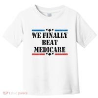 We Finally Beat Medicare Funny Political Toddler T-Shirt thumb 0