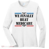 We Finally Beat Medicare Funny Political Women's Long Sleeve Shirt thumb 0