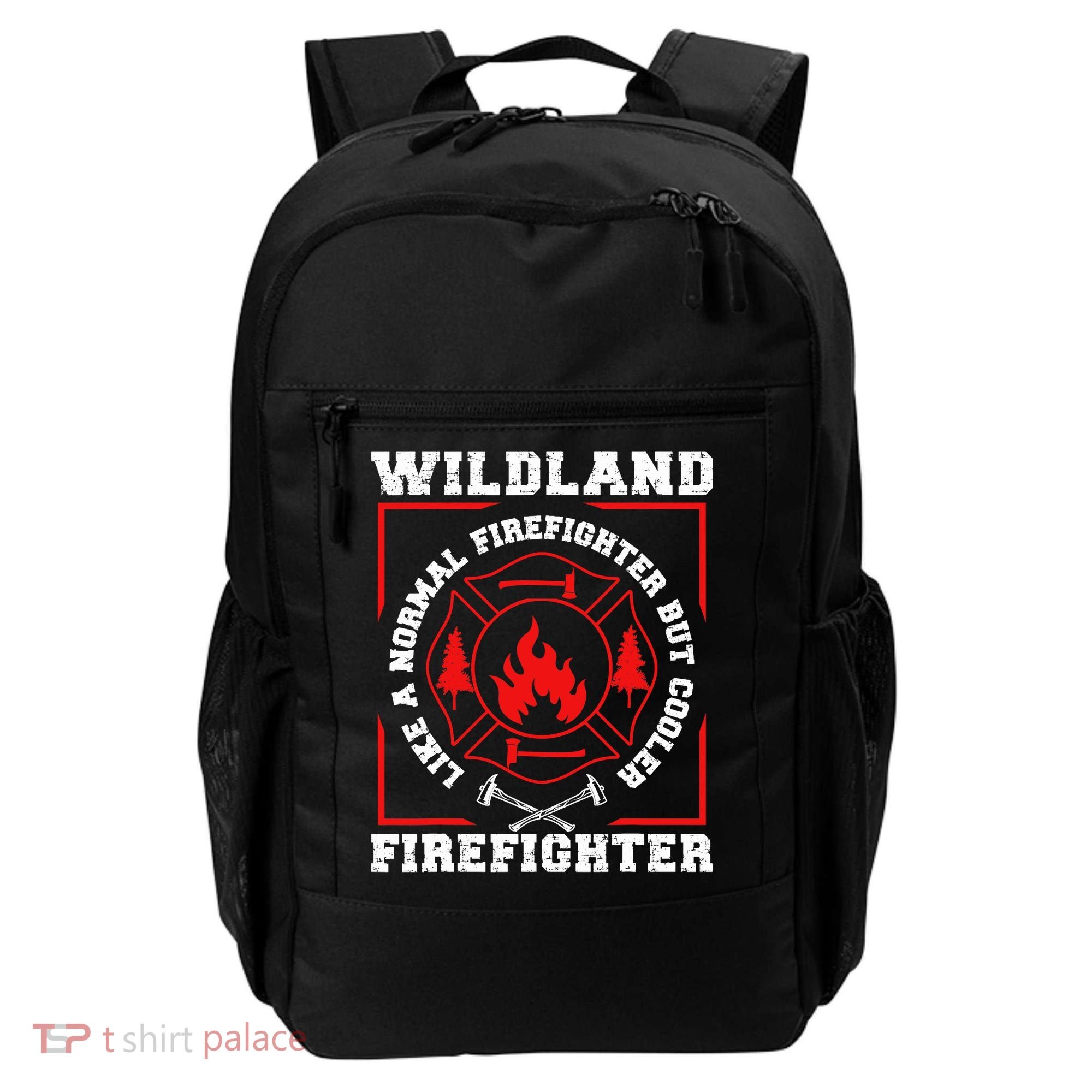 Wildland Firefighter But Cooler Wildland Fireman Backpack