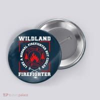 Wildland Firefighter But Cooler Wildland Fireman Button thumb 0
